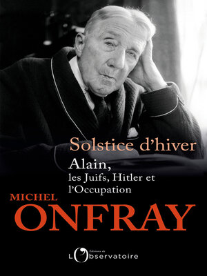 cover image of Solstice d'hiver. Alain, les Juifs, Hitler et l'Occupation
